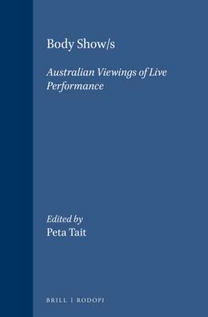 Body Show/s: Australian viewings of live performance de Peta Tait