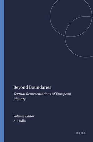 Beyond Boundaries: Textual Representations of European Identity de ANDY HOLLIS