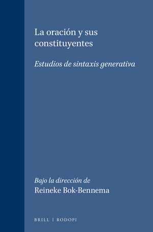 La oración y sus constituyentes: Estudios de sintaxis generativa de Reineke Bok-Bennema