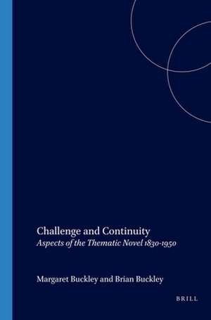 Challenge and Continuity: Aspects of the Thematic Novel 1830-1950 de Margaret Buckley