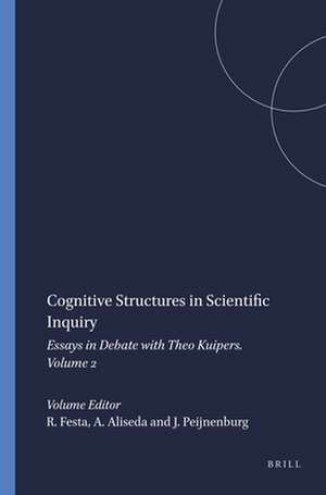 Cognitive Structures in Scientific Inquiry: Essays in Debate with Theo Kuipers. Volume 2 de Roberto Festa