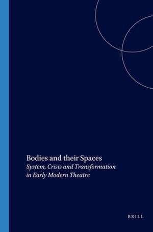 Bodies and their Spaces: System, Crisis and Transformation in Early Modern Theatre de Russell West-Pavlov