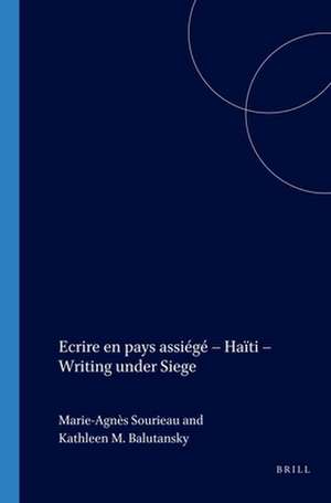 Ecrire en pays assiégé – Haïti – Writing under Siege de Marie-Agnès Sourieau