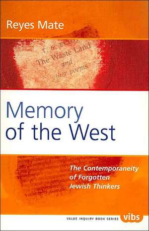 Memory of the West: The Contemporaneity of Forgotten Jewish Thinkers de Reyes Mate