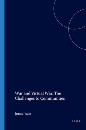 War and Virtual War: The Challenges to Communities de Jones Irwin