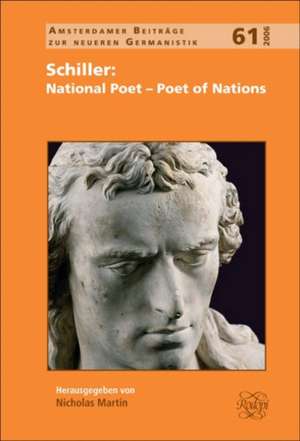 Schiller: National Poet – Poet of Nations: A Birmingham Symposium de Nicholas Martin