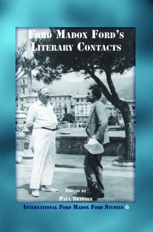 Ford Madox Ford’s Literary Contacts de Paul Skinner