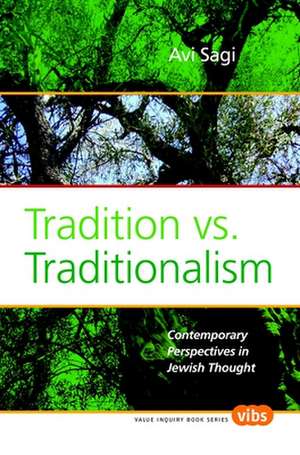 Tradition vs. Traditionalism de Avi Sagi