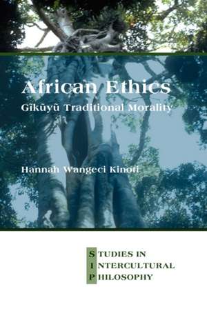 African Ethics: Gĩkũyũ Traditional Morality de Hannah Wangeci Kinoti