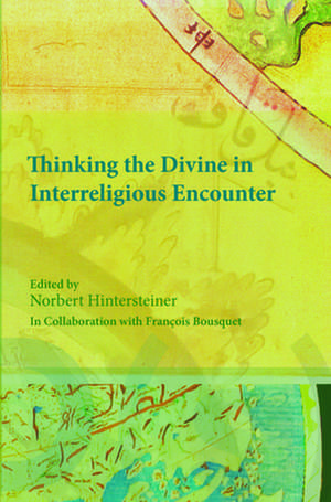 Thinking the Divine in Interreligious Encounter de Norbert Hintersteiner