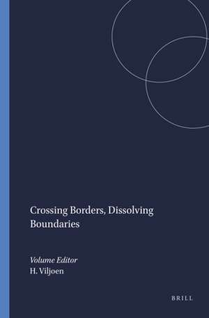 Crossing Borders, Dissolving Boundaries de Hein Viljoen