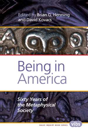 Being in America: Sixty Years of the Metaphysical Society de Brian G. Henning