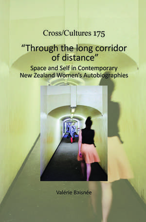 "Through the long corridor of distance": Space and Self in Contemporary New Zealand Women’s Autobiographies de Valérie Baisnée