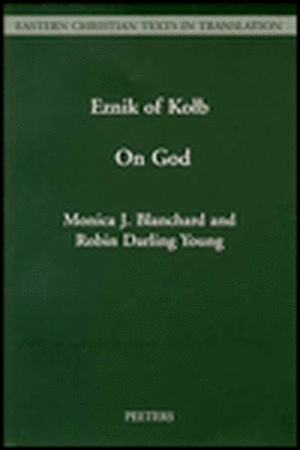 A Treatise on God Written in Armenian by Eznik of Kolb (Floruit C. 430-C. 450): An English Translation, with Introduction and Notes de Eznik