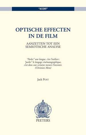 Optische Effecten in de Film: Aanzetten Tot Een Semiotische Analyse de J. a. Post