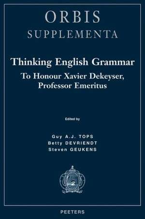 Thinking English Grammar to Honour Xavier Dekeyser, Professor Emeritus de B. Devriendt