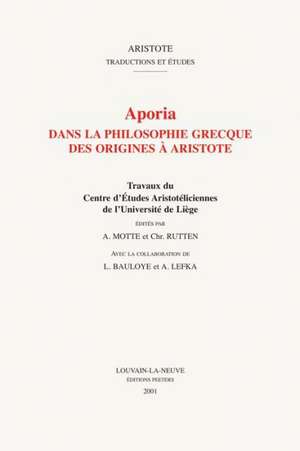 Aporia Dans La Philosophie Grecque Des Origines a Aristote de A. Motte