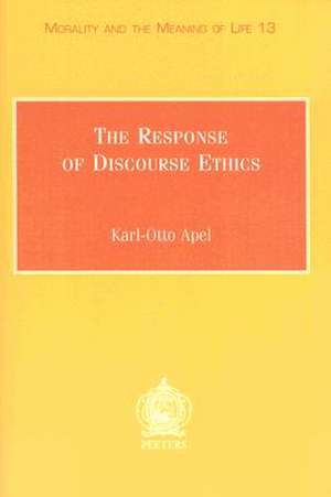 The Response of Discourse Ethics to the Moral Challenge of the Human Situation as Such and Especially Today de Karl-Otto Apel