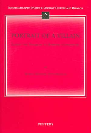 Portrait of a Villain Laban the Aramean in Rabbinic Literature de Karin Zetterholm