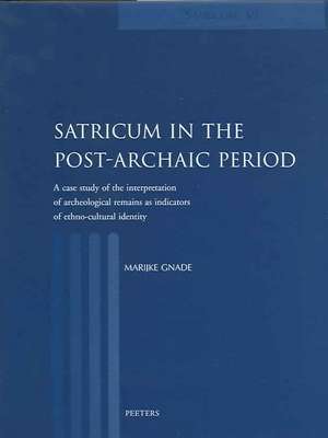 Satricum in the Post-Archaic Period: A Case Study of the Interpretation of Archaeological Remains as Indicators of Ethno-Cultural Identity de M. Gnade