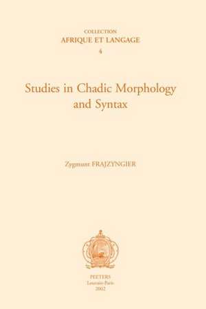 Studies in Chadic Morphology and Syntax de Zygmunt Frajzyngier