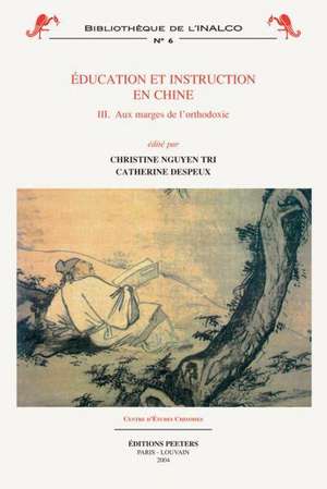 Education Et Instruction En Chine 3. Aux Marges de L'Orthodoxie de C. Despeux