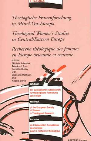 Theologische Frauenforschung in Mittel-Ost-Europa - Theological Women's Studies in Central/Eastern Europe - Recherche Theologique Des Femmes En Europe de E. Adamiak