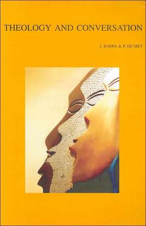 Theology and Conversation: Towards a Relational Theology de J. Haers