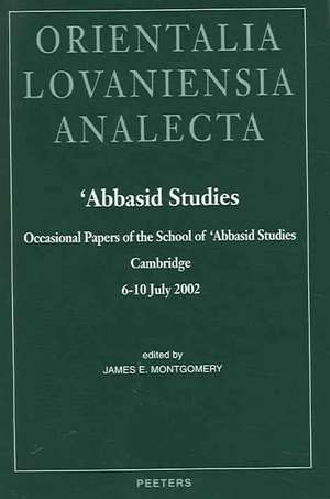 'Abbasid Studies: Occasional Papers of the School of 'Abbasid Studies, Cambridge, 6-10 July 2002 de David R. Montgomery