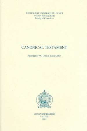 Canonical Testament: Monsignor W. Onclin Chair 2004 de R. Tors