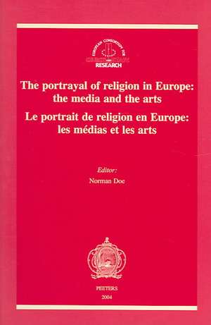 The Portrayal of Religion in Europe/Le Portrait de Religion En Europe: Proceedings of a Conference, Cardiff, 21-24 November 20 de Norman Doe