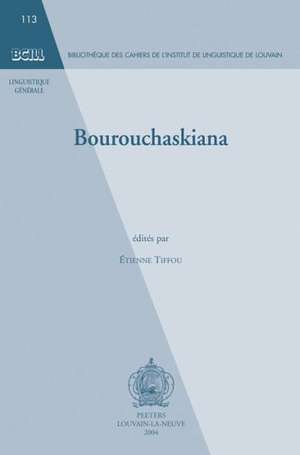 Bourouchaskiana: Actes Du Colloque Sur Le Bourouchaski Organise A L'Occasion Du XXXVIeme Congres International Sur Les Etudes Asiatique de Etienne Tiffou