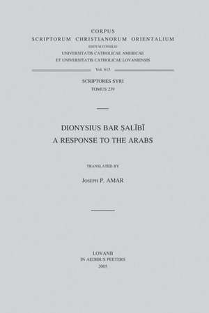 Dionysius Bar Salibi: A Response to the Arabs de Joseph P. Amar