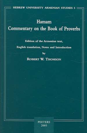 Hamam. Commentary on the Book of Proverbs: 'Edition of the Armenian Text, English Translation, Notes and Introduction' de Hamam