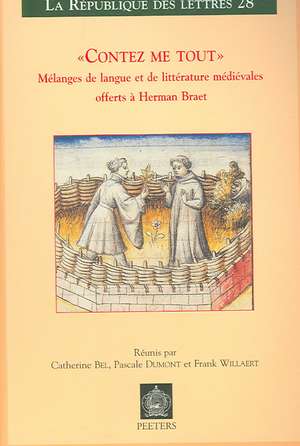 Contez Me Tout: Melanges de Langue Et de Litterature Medievales Offerts a Herman Braet de Catherine Bel