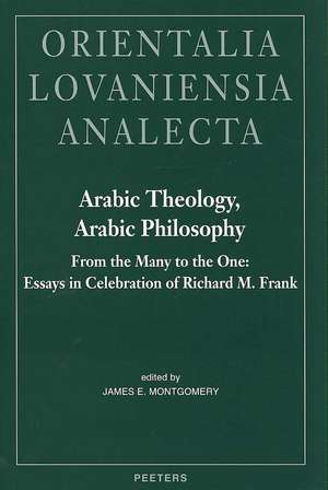 Arabic Theology, Arabic Philosophy: Essays in Celebration of Richard M. Frank de James E. Montgomery