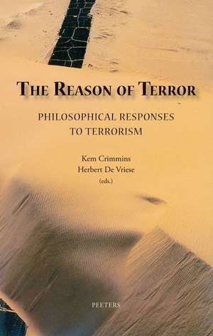 The Reason of Terror: Philosophical Responses to Terrorism de Kem Crimmins