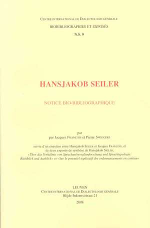 Hansjakob Seiler. Notice Bio-Bibliographique Suivie D'Un Entretien Entre Hansjakob Seiler Et Jacques Francois, Et de Deux Exposes de Synthese de Hansj de J. Francois