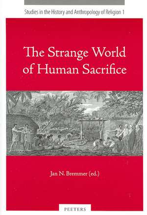 The Strange World of Human Sacrifice de J. N. Bremmer