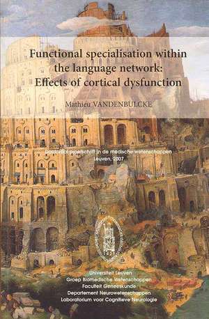 Functional Specialisation Within the Language Network: Effects of Cortical Dysfunction de Mathieu Vandenbulcke