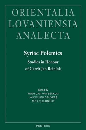 Syriac Polemics: Studies in Honour of Gerrit Jan Reinink de Wout Jac Van Bekkum