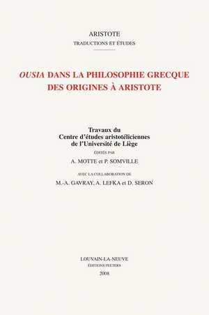 Ousia Dans La Philosophie Grecque Des Origines a Aristote de A. Motte