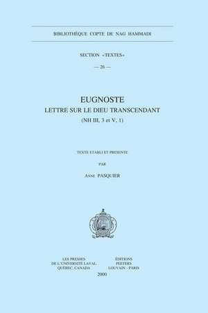 Eugnoste. Lettre Sur Le Dieu Transcendant (NH III, 3 Et V, 1). Commentaire de A. Pasquier