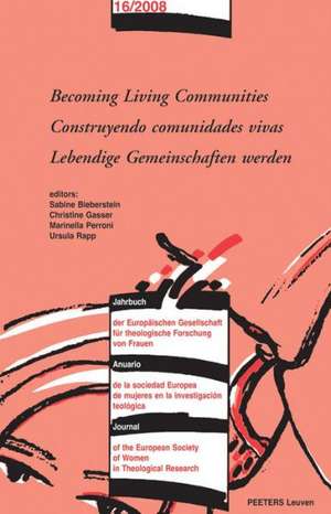 Becoming Living Communities - Construyendo Comunidades Vivas - Lebendige Gemeinschaften Werden de S. Bieberstein