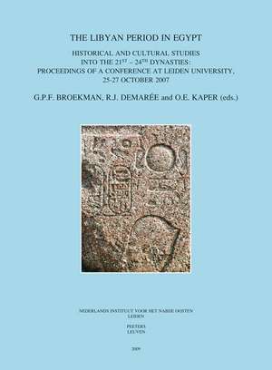 The Libyan Period in Egypt: Proceedings of a Conference at Leiden University, 25-2 de G. P. F. Broekman