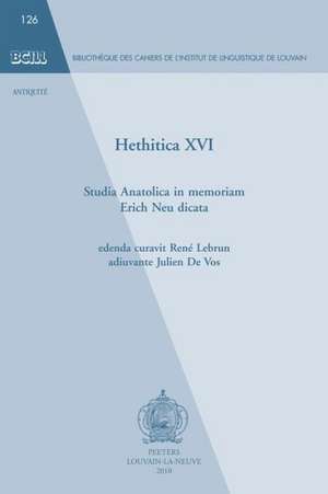 Hethitica XVI: Studia Anatolica in Memoriam Erich Neu Dicata de De Vos J. Lebrun R.