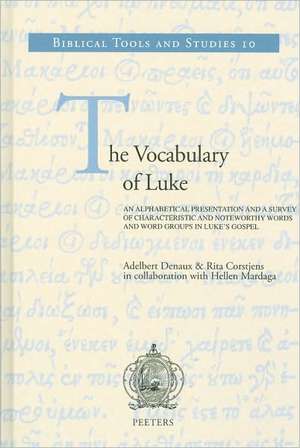 The Vocabulary of Luke: An Alphabetical Presentation and a Survey of Characteristic and Noteworthy Words and Word Groups in Luke's Gospel de R. Corstjens