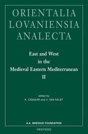 East and West in the Medieval Eastern Mediterranean II: Antioch from the Byzantine Reconquest Until the End of the Crusader Principality. ACTA of the de K. Ciggaar