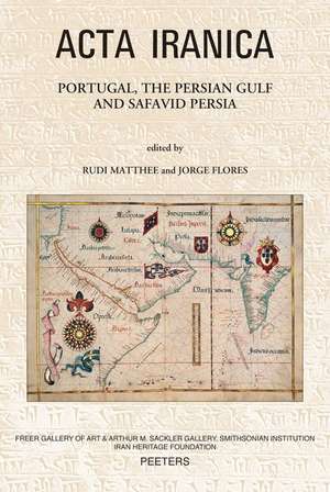 Portugal, the Persian Gulf and Safavid Persia de Rudi Matthee