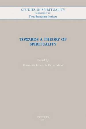 Towards a Theory of Spirituality de Elisabeth Hense